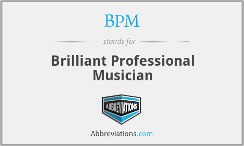BPM - Brilliant Professional Musician