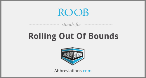 ROOB - Rolling Out Of Bounds