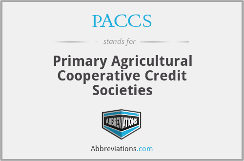 PACCS - Primary Agricultural Cooperative Credit Societies