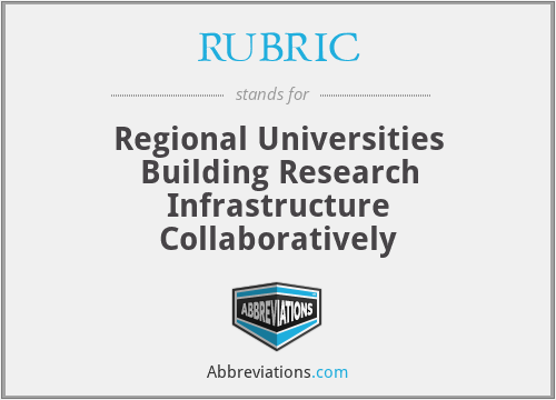 RUBRIC - Regional Universities Building Research Infrastructure Collaboratively