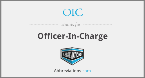 OIC - Officer-In-Charge