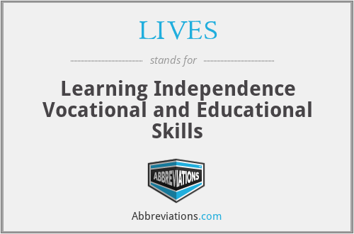 LIVES - Learning Independence Vocational and Educational Skills