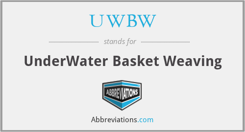 UWBW - UnderWater Basket Weaving