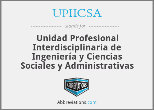 UPIICSA - Unidad Profesional Interdisciplinaria de Ingeniería y Ciencias Sociales y Administrativas