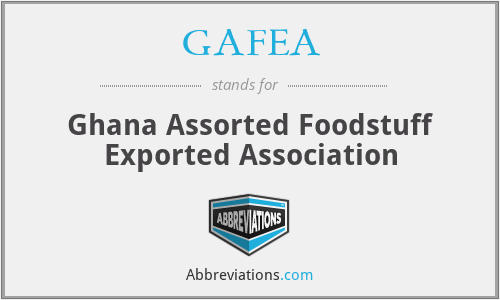 GAFEA - Ghana Assorted Foodstuff Exported Association