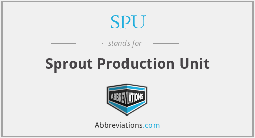 SPU - Sprout Production Unit