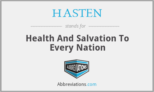 HASTEN - Health And Salvation To Every Nation