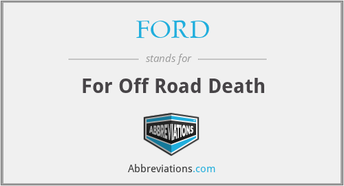 FORD - For Off Road Death