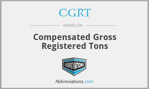 CGRT - Compensated Gross Registered Tons