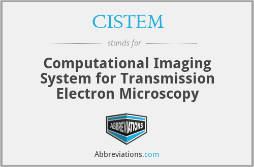 CISTEM - Computational Imaging System for Transmission Electron Microscopy