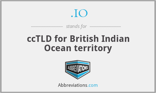 .IO - ccTLD for British Indian Ocean territory