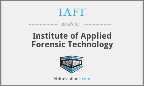 IAFT - Institute of Applied Forensic Technology