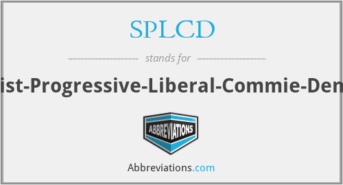 SPLCD - Socialist-Progressive-Liberal-Commie-Democrat