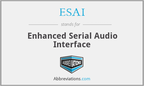 ESAI - Enhanced Serial Audio Interface