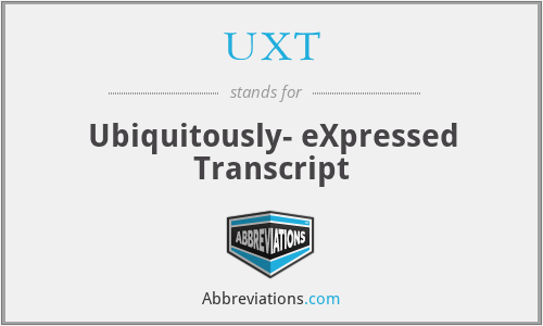 UXT - Ubiquitously- eXpressed Transcript