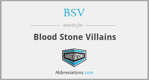 BSV - Blood Stone Villains