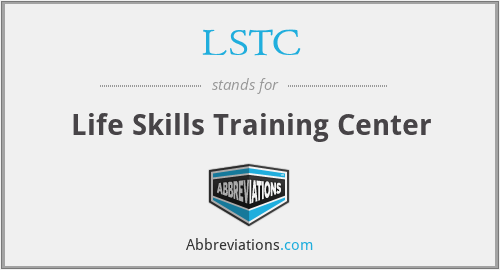 LSTC - Life Skills Training Center