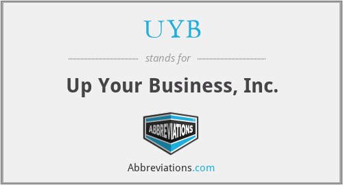 UYB - Up Your Business, Inc.