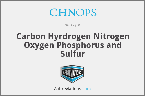 CHNOPS - Carbon Hyrdrogen Nitrogen Oxygen Phosphorus and Sulfur