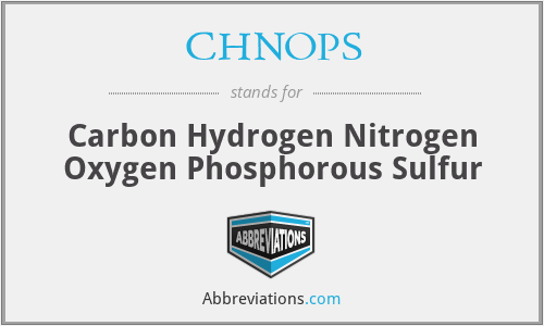 CHNOPS - Carbon Hydrogen Nitrogen Oxygen Phosphorous Sulfur