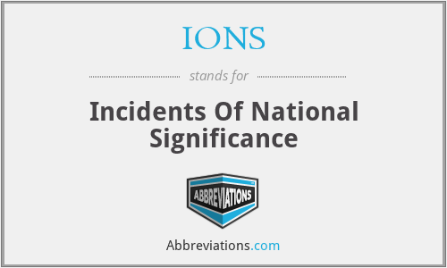 IONS - Incidents Of National Significance