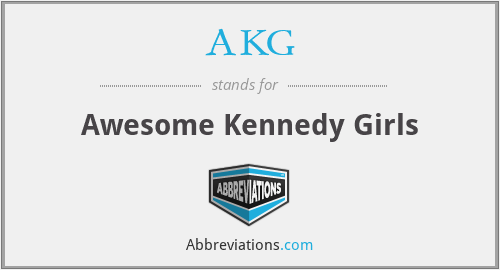 AKG - Awesome Kennedy Girls