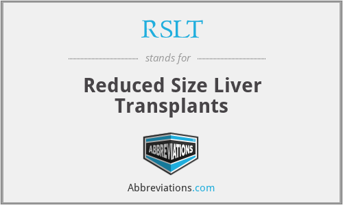 RSLT - Reduced Size Liver Transplants