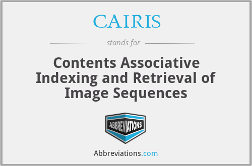 CAIRIS - Contents Associative Indexing and Retrieval of Image Sequences