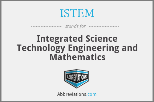 ISTEM - Integrated Science Technology Engineering and Mathematics