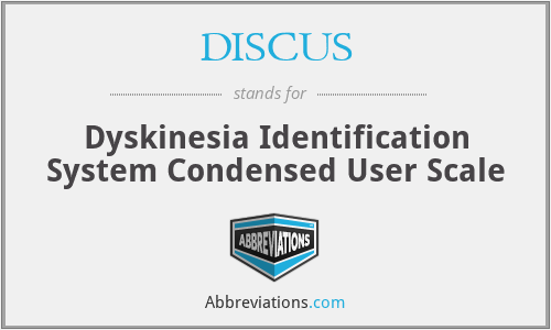 DISCUS - Dyskinesia Identification System Condensed User Scale