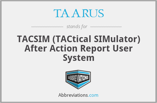 TAARUS - TACSIM (TACtical SIMulator) After Action Report User System