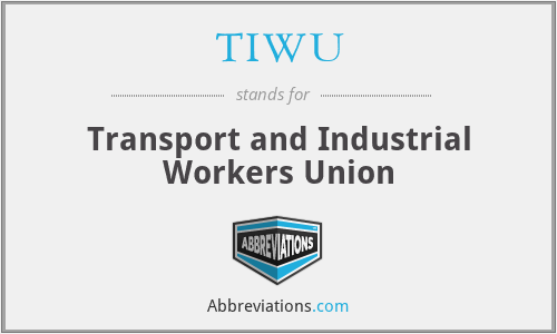 TIWU - Transport and Industrial Workers Union