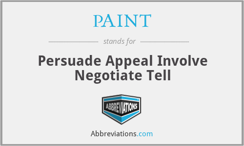 PAINT - Persuade Appeal Involve Negotiate Tell