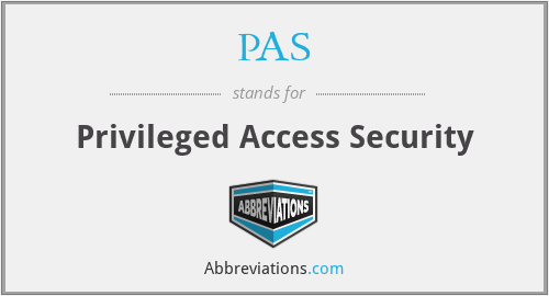 PAS - Privileged Access Security