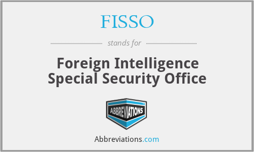 FISSO - Foreign Intelligence Special Security Office