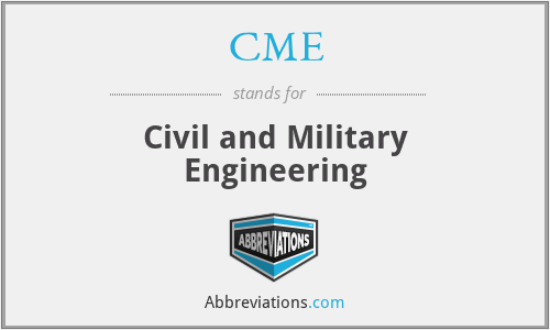 CME - Civil and Military Engineering