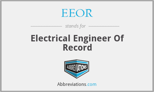 EEOR - Electrical Engineer Of Record