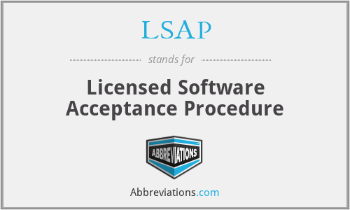 LSAP - Licensed Software Acceptance Procedure
