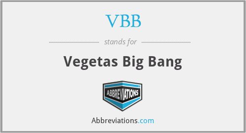 VBB - Vegetas Big Bang
