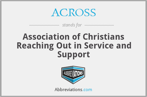 ACROSS - Association of Christians Reaching Out in Service and Support