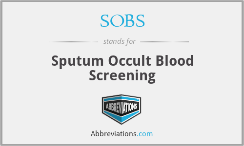 SOBS - Sputum Occult Blood Screening