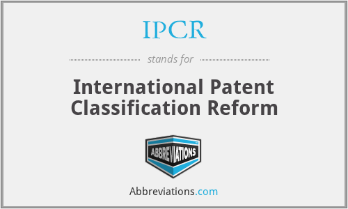 IPCR - International Patent Classification Reform