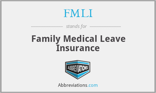 FMLI - Family Medical Leave Insurance
