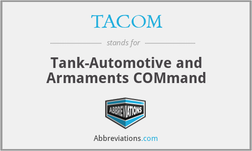 TACOM - Tank-Automotive and Armaments COMmand