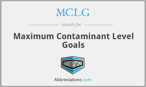 MCLG - Maximum Contaminant Level Goals