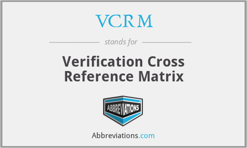 VCRM - Verification Cross Reference Matrix