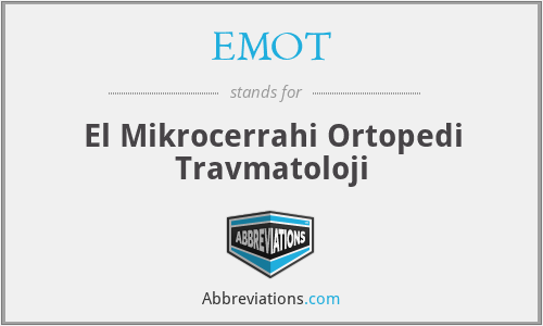 EMOT - El Mikrocerrahi Ortopedi Travmatoloji