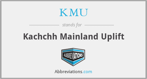 KMU - Kachchh Mainland Uplift
