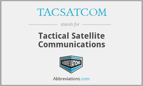 TACSATCOM - Tactical Satellite Communications
