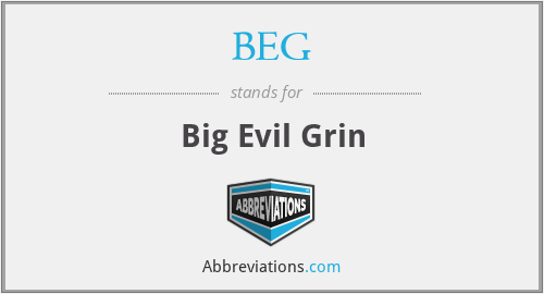 BEG - Big Evil Grin